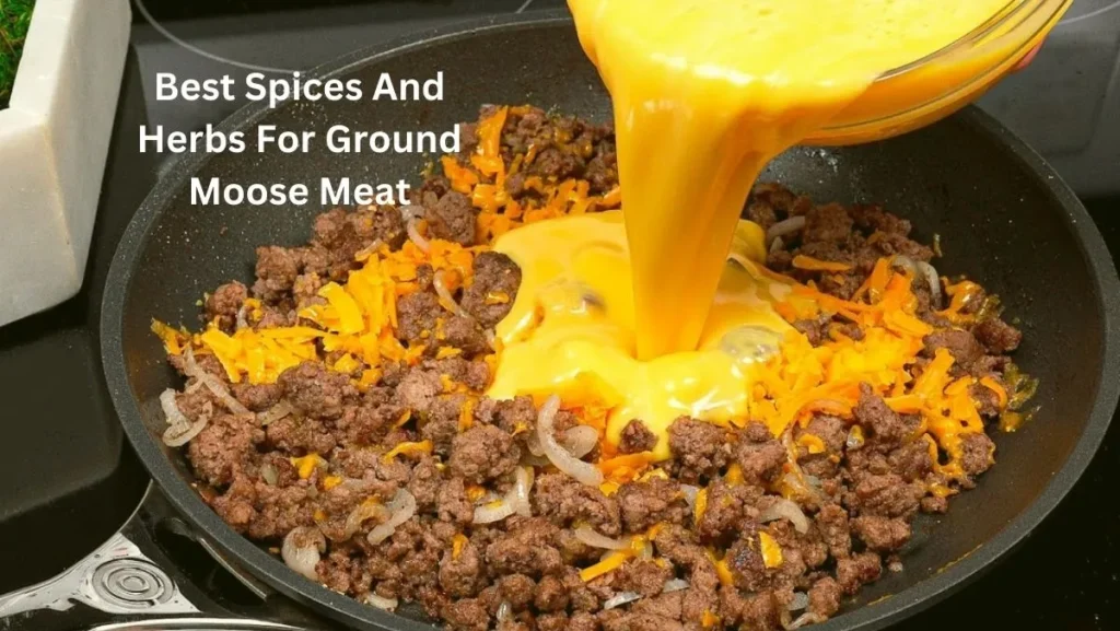 Best Spices And Herbs For Ground Moose Meat